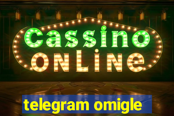 telegram omigle